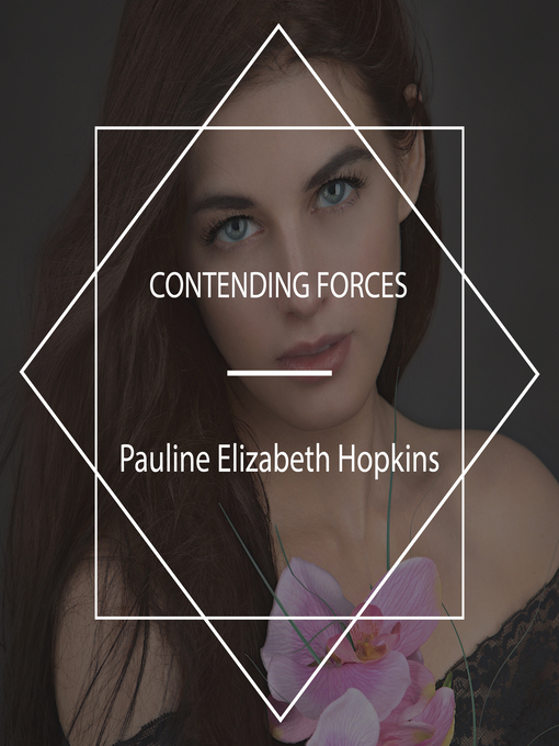 Title details for Contending Forces by Pauline Elizabeth Hopkins - Available